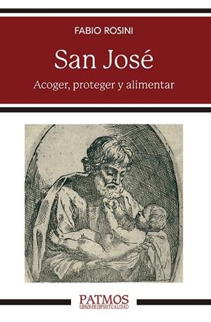 SAN JOSÉ. ACOGER, CUSTODIAR Y ALIMENTAR | 9788432163401 | ROSINI, FABIO