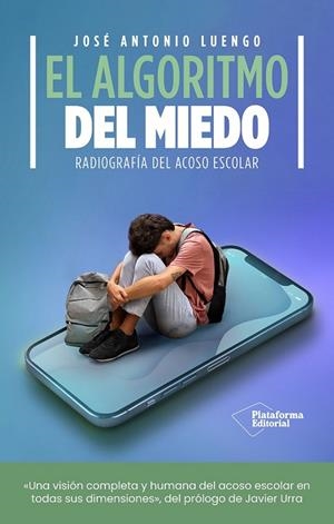 EL ALGORITMO DEL MIEDO RADIOGRAFÍA DEL ACOSO ESCOLAR | 9791388080104 | LUENGO, JOSÉ ANTONIO