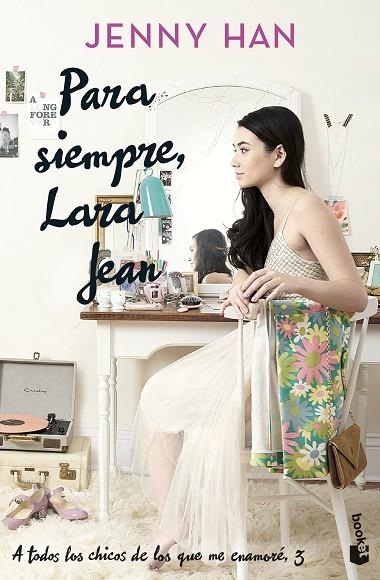 PARA SIEMPRE, LARA JEAN. TRILOGÍA A TODOS LOS CHICOS DE LOS QUE ME ENAMORÉ, 3 | 9788408273912 | HAN, JENNY