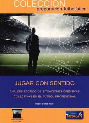 JUGAR CON SENTIDO ANALISIS TACTICO DE SITUACIONES OFENSIVAS | 9791399000306 | ROGER BONET ORUXI /TARA JAAKKOLA