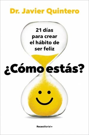¿CÓMO ESTÁS? 21 DÍAS PARA CREAR EL HÁBITO DE SER FELIZ | 9788410442504 | QUINTERO, JAVIER