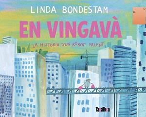 EN VINGAVÀ. LA HISTÒRIA D’UN ROBOT VALENT | 9791387718251 | BONDESTAM, LINDA