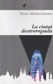 LA CIUTAT DESTREMPADA | 9791399153606 | , MARIA ALTIMIRA LÁZARO