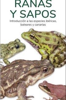 RANAS Y SAPOS. INTRODUCCION A LAS ESPECIES IBERICAS, BALEARES Y CANARIAS | 9788419624109 | HERNANDEZ, VICTOR J.