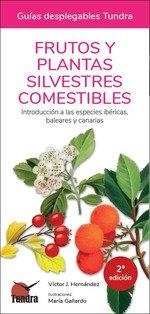 FRUTOS Y PLANTAS SILVESTRES COMESTIBLES. INTRODUCCION A LAS ESPECIES IBERICAS, BALEARES Y CANARIAS | 9788418458729