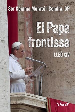 EL PAPA FRONTISSA. LLEÓ XIV | 9788491366454 | SOR GEMMA MORATÓ SENDRA