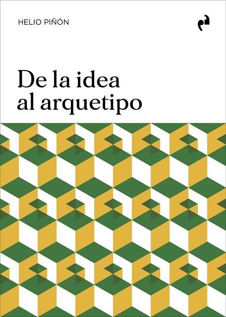 DE LA IDEA AL ARQUETIPO | 9791387634360 | PIÑÓN, HELIO