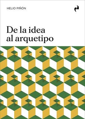 DE LA IDEA AL ARQUETIPO | 9791387634360 | PIÑÓN, HELIO