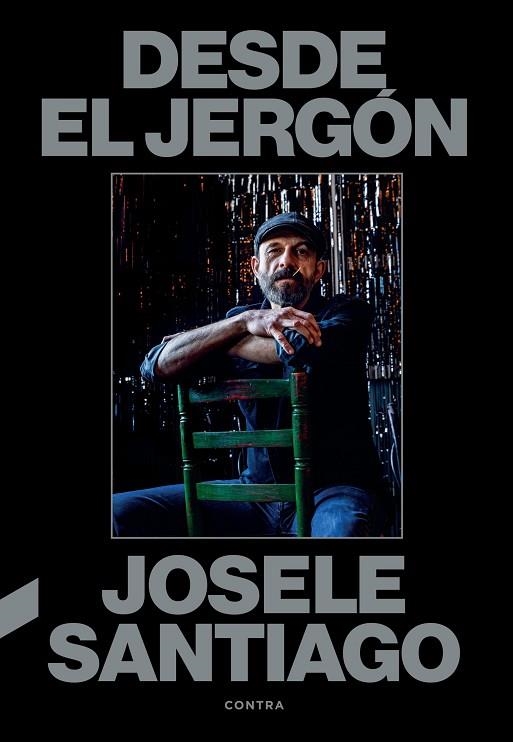 DESDE EL JERGÓN. LAS MEMORIAS DE JOSELE SANTIAGO | 9788410045408 | SANTIAGO, JOSELE