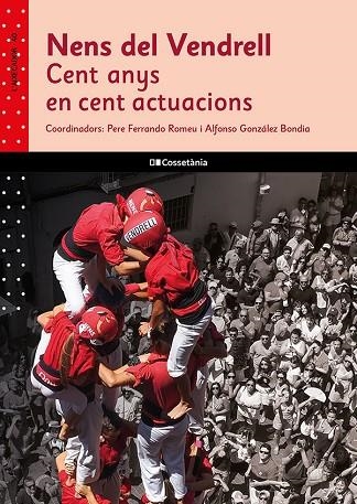 NENS DEL VENDRELL: CENT ANYS EN CENT ACTUACIONS | 9788413565781 | AUTORS, DIVERSOS