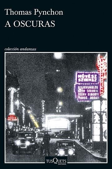 A OSCURAS  -- A LA VENTA EL 13 DE MAYO 2026 -- | 9788411077651 | PYNCHON, THOMAS