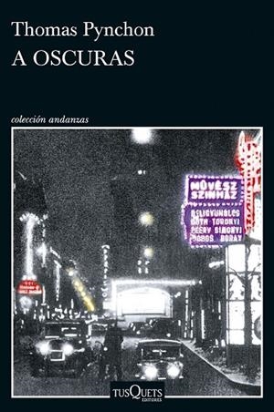 A OSCURAS  -- A LA VENTA EL 13 DE MAYO 2026 -- | 9788411077651 | PYNCHON, THOMAS