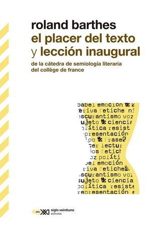 EL PLACER DEL TEXTO Y LECCIÓN INAUGURAL. DE LA CÁTEDRA DE SEMIOLOGÍA LINGÜÍSTICA DEL COLLÈGE DE FRANCE | 9788432321900 | BARTHES, ROLAND