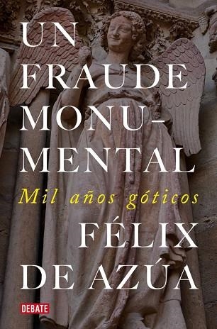 UN FRAUDE MONUMENTAL MIL AÑOS GÓTICOS | 9791387600402 | DE AZÚA, FÉLIX