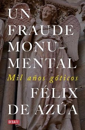 UN FRAUDE MONUMENTAL MIL AÑOS GÓTICOS | 9791387600402 | DE AZÚA, FÉLIX