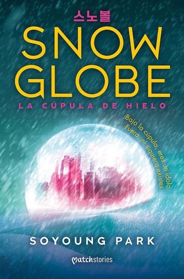 SNOWGLOBE 1. LA CÚPULA DE HIELO | 9788427055285 | PARK, SOYOUNG