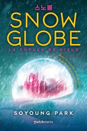 SNOWGLOBE 1. LA CÚPULA DE HIELO | 9788427055285 | PARK, SOYOUNG