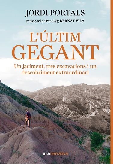 L'ÚLTIM GEGANT. UN JACIMENT, TRES EXCAVACIONS I UN DESCOBRIMENT EXTRAORDINARI | 9788411732154 | PORTALS CASANOVAS, JORDI