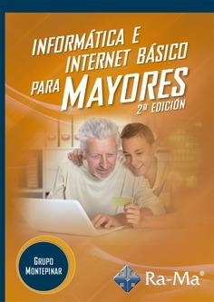 INFORMÁTICA E INTERNET BÁSICO PARA MAYORES. 2ª EDICIÓN. WINDOWS 11 / OFFICE 365 | 9791388059667 | GRUPO MONTEPINAR