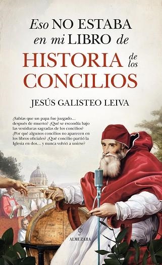 ESO NO ESTABA EN MI LIBRO DE HISTORIA DE LOS CONCILIOS | 9791370200176 | JESÚS GALISTEO LEIVA