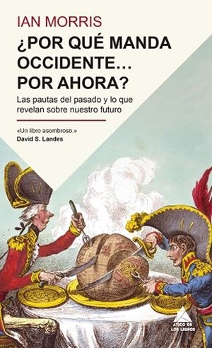 ¿POR QUÉ MANDA OCCIDENTE… POR AHORA? LAS PAUTAS DEL PASADO Y LO QUE REVELAN SOBRE NUESTRO FUTURO | 9791387592905 | MORRIS, IAN