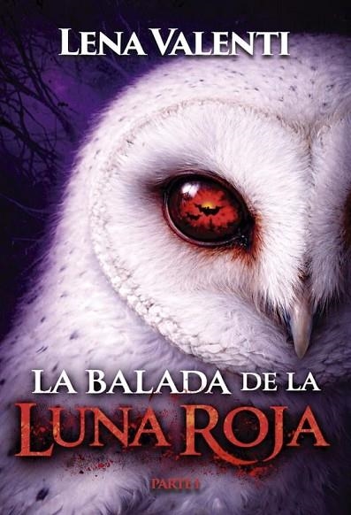 LA BALADA DE LA LUNA ROJA PARTE 1 | 9791387544393 | VALENTI, LENA