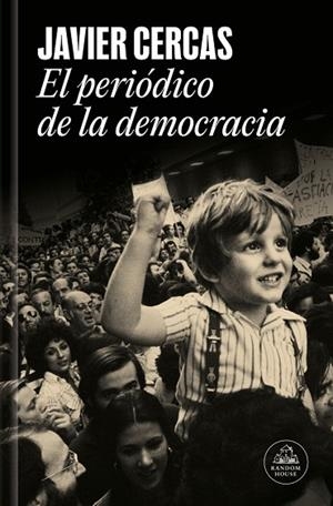 EL PERIÓDICO DE LA DEMOCRACIA | 9788439747161 | CERCAS, JAVIER