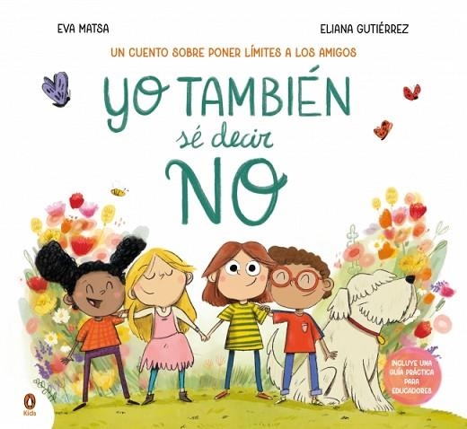YO TAMBIÉN SÉ DECIR NO (UN CUENTO SOBRE PONER LÍMITES A LOS AMIGOS) | 9788410318373 | MATSA, EVA