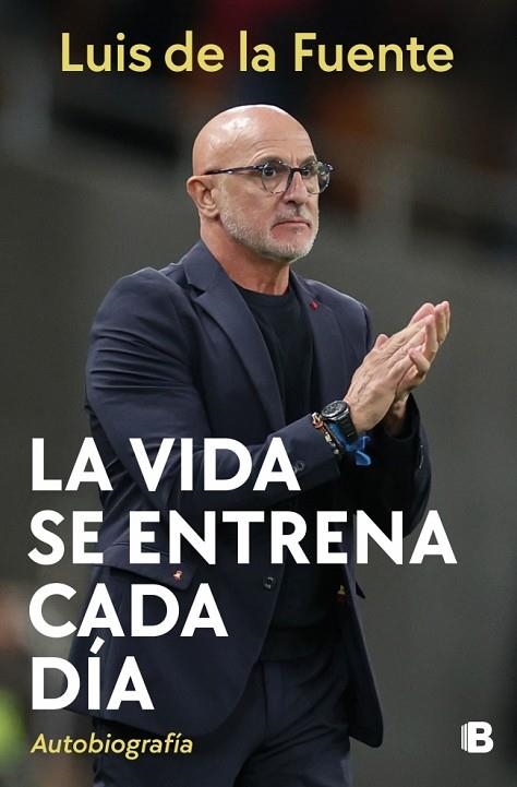 LA VIDA SE ENTRENA CADA DÍA. AUTOBIOGRAFÍA | 9788466682961 | DE LA FUENTE, LUIS