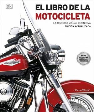 EL LIBRO DE LA MOTOCICLETA. LA HISTORIA VISUAL DEFINITIVA | 9780241804384 | DK