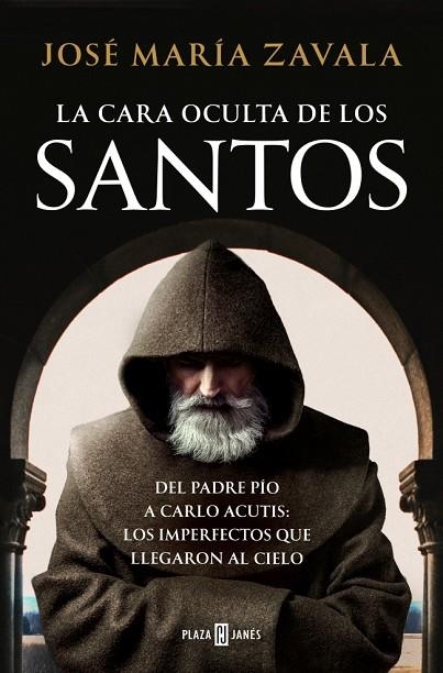 LA CARA OCULTA DE LOS SANTOS DEL PADRE PÍO A CARLO ACUTIS: LOS IMPERFECTOS QUE LLEGARON AL CIELO | 9788401026799 | ZAVALA, JOSÉ MARÍA