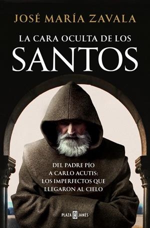 LA CARA OCULTA DE LOS SANTOS DEL PADRE PÍO A CARLO ACUTIS: LOS IMPERFECTOS QUE LLEGARON AL CIELO | 9788401026799 | ZAVALA, JOSÉ MARÍA