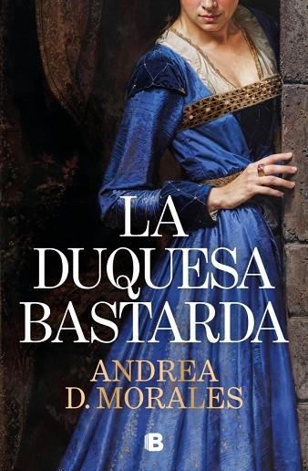LA DUQUESA BASTARDA | 9788466684255 | D. MORALES, ANDREA