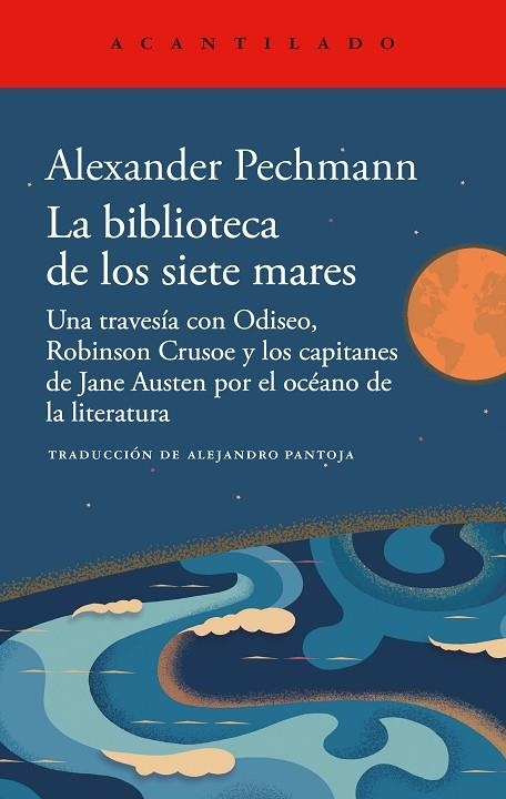 LA BIBLIOTECA DE LOS SIETE MARES UNA TRAVESÍA CON ODISEO, ROBINSON CRUSOE Y LOS CAPITANES DE JANE AUSTEN POR EL O | 9791387964207 | PECHMANN, ALEXANDER