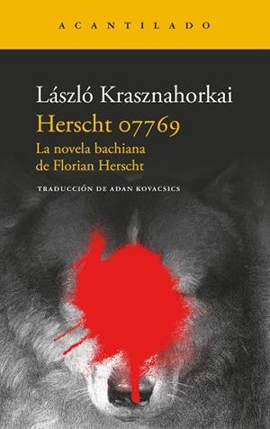HERSCHT 07769 LA NOVELA BACHIANA DE FLORIAN HERSCHT | 9791387964221 | KRASZNAHORKAI, LÁSZLÓ