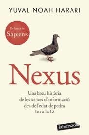 NEXUS UNA BREU HISTÒRIA DE LES XARXES D'INFORMACIÓ DES DE L'EDAT DE PEDRA FINS A LA IA | 9791387802578 | NOAH HARARI, YUVAL