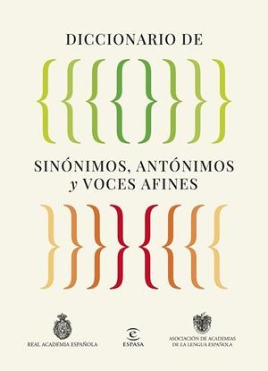 DICCIONARIO DE SINÓNIMOS, ANTÓNIMOS Y VOCES AFINES | 9788467079975 | REAL ACADEMIA ESPAÑOLA/ASOCIACIÓN DE ACADEMIAS DE LA LENGUA ESPAÑOLA