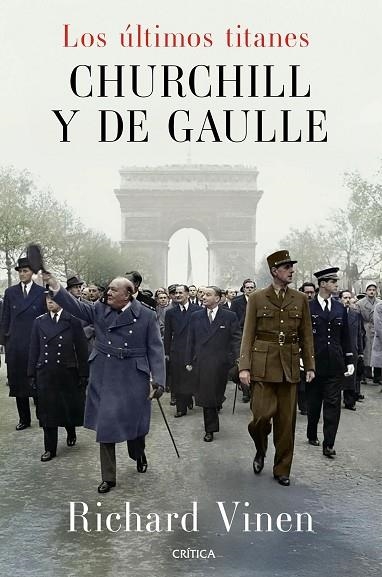 LOS ÚLTIMOS TITANES. CHURCHILL Y DE GAULLE | 9788491998945 | VINEN, RICHARD