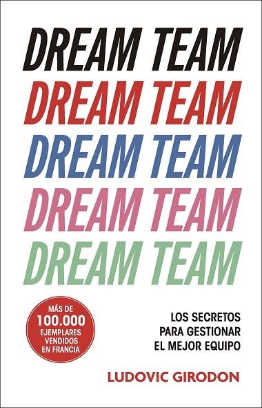 DREAM TEAM. LOS SECRETOS PARA GESTIONAR EL MEJOR EQUIPO | 9788411005159 | GIRODON, LUDOVIC
