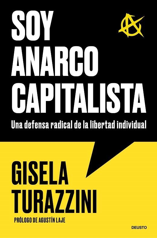 SOY ANARCOCAPITALISTA. UNA DEFENSA RADICAL DE LA LIBERTAD INDIVIDUAL | 9788423440573 | TURAZZINI, GISELA