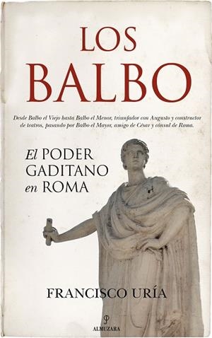 LOS BALBO EL PODER GADITANO EN ROMA | 9791370200466 | FRANCISCO URÍA