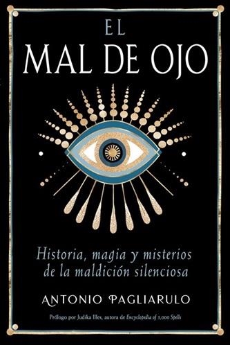 EL MAL DE OJO. HISTORIA, MAGIA Y MISTERIOS DE LA MALDICION SILENCIOSA | 9798888504314 | PAGLIARULO, ANTONIO