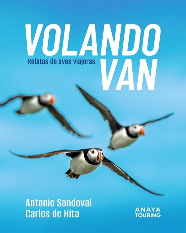 VOLANDO VAN. RELATOS DE AVES VIAJERAS | 9788491589303 | SANDOVAL REY, ANTONIO JUAN/HITA MORENO, CARLOS DE