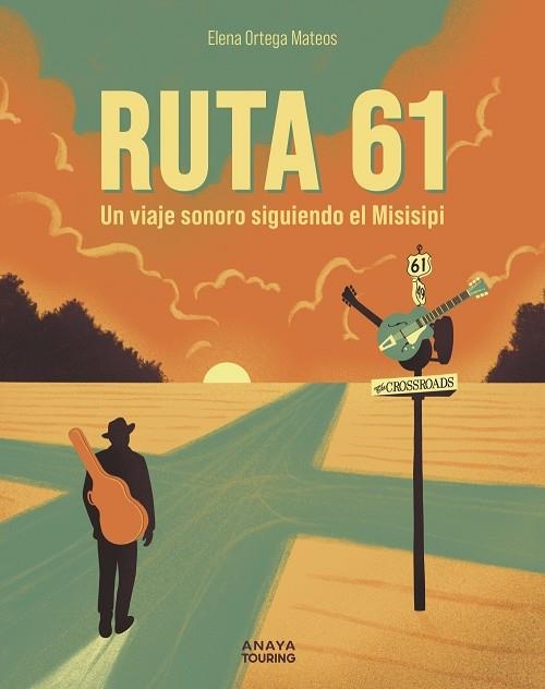 RUTA 61. UN VIAJE SONORO SIGUIENDO EL MISISIPI | 9788491589129 | ORTEGA, ELENA