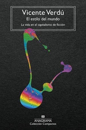 EL ESTILO DEL MUNDO. LA VIDA EN EL CAPITALISMO DE FICCIÓN | 9788433949561 | VERDÚ, VICENTE