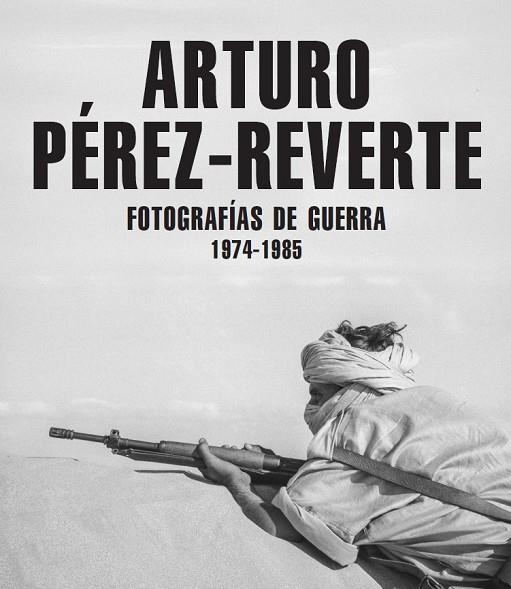 FOTOGRAFÍAS DE GUERRA (1974-1985) | 9791387960148 | PÉREZ-REVERTE, ARTURO
