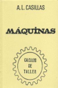 MÁQUINAS. CÁLCULOS DE TALLER | 9788412820737 | LÓPEZ CASILLAS, ARCADIO