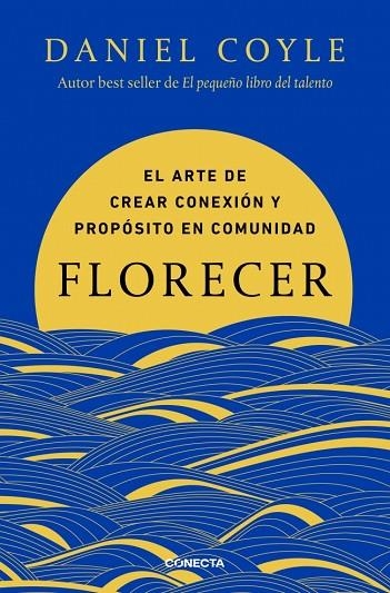 FLORECER EL ARTE DE CREAR CONEXIÓN Y PROPÓSITO EN COMUNIDAD | 9791387513344 | COYLE, DANIEL