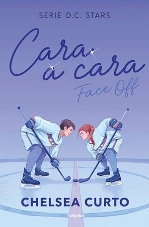 CARA A CARA (FACE OFF) (SERIE D. C. STARS 1) | 9788425373862 | CURTO, CHELSEA