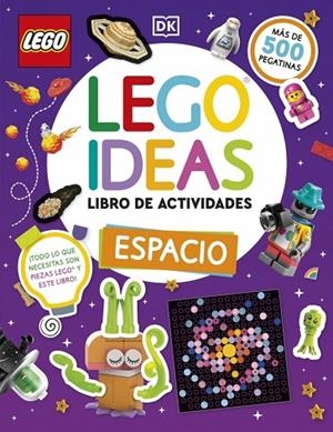 LEGO IDEAS LIBRO DE ACTIVIDADES: ESPACIO. MÁS DE 500 PEGATINAS | 9780241802700 | DK